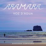 ARAMARA ~ Voz d’Água
